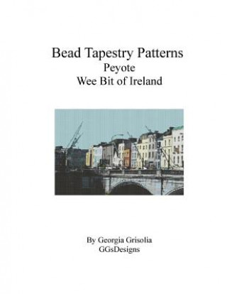 Kniha Bead Tapestry Patterns Peyote Wee Bit of Ireland Georgia Grisolia
