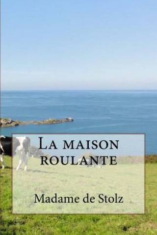Libro La maison roulante Mme Madame De Stolz