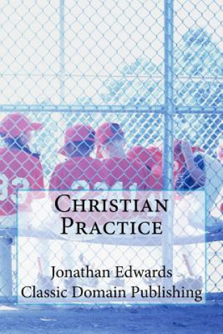 Könyv Christian Practice Jonathan Edwards