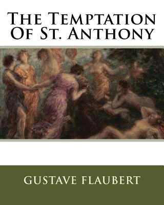 Carte The Temptation Of St. Anthony MR Gustave Flaubert