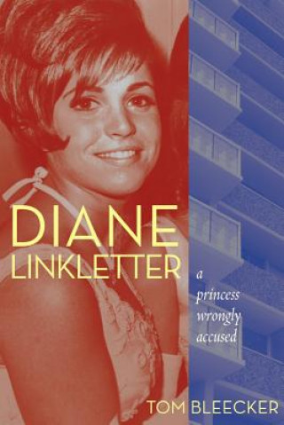 Könyv Diane Linkletter: A Princess Wrongly Accused Tom Bleecker