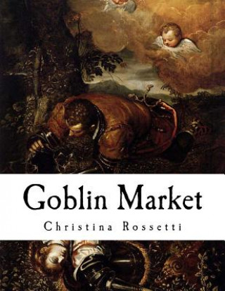 Книга Goblin Market: And Other Poems Christina Rossetti