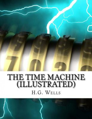 Könyv The Time Machine (Illustrated) H G Wells