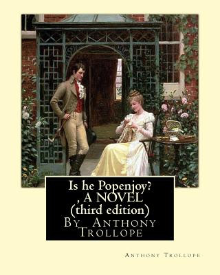 Kniha Is he Popenjoy?, By Anthony Trollope A NOVEL ( third edition ) Anthony Trollope