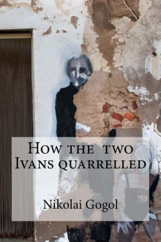 Książka How the two Ivans quarrelled Nikolai Gogol