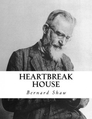 Książka Heartbreak House: A Fantasia in the Russian Manner on English Themes Bernard Shaw