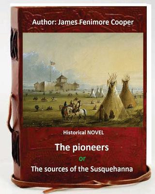 Carte The Pioneers, or The Sources of the Susquehanna; a Descriptive Tale is a historical NOVEL by American writer James Fenimore Cooper. James Fenimore Cooper