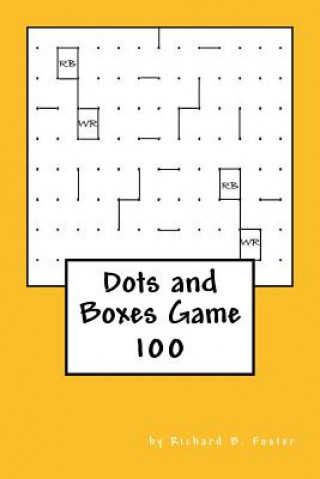 Könyv Dots and Boxes Game: 100 Richard B Foster