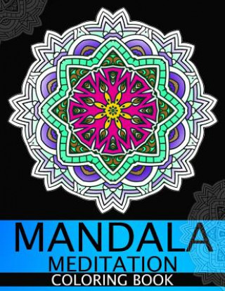 Kniha Mandala Meditation Coloring book: This adult Coloring book turn you to Mindfulness Peace Publishing