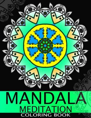 Carte Mandala Meditation Coloring book: This adult Coloring book turn you to Mindfulness Peace Publishing