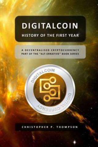 Carte Digitalcoin - History of the First Year Chris P Thompson