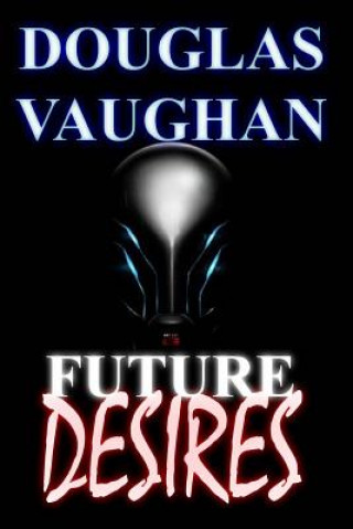 Kniha Future Desires: Mind Games Douglas Vaughan