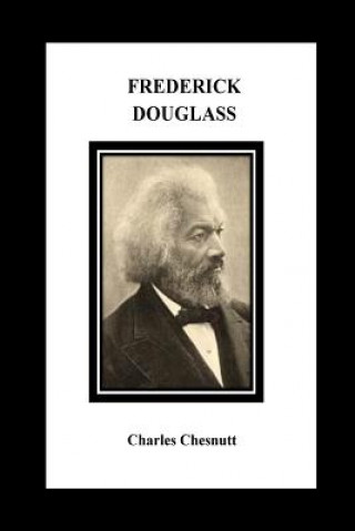 Könyv Frederick Douglass Charles Chesnutt
