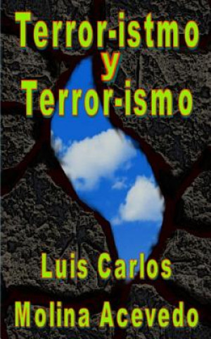 Kniha Terror-istmo y Terror-ismo Luis Carlos Molina Acevedo