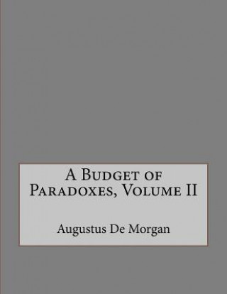 Buch A Budget of Paradoxes, Volume II Augustus de Morgan