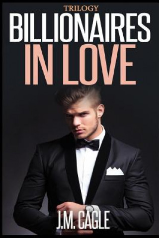 Book Billionaires in Love Trilogy J M Cagle