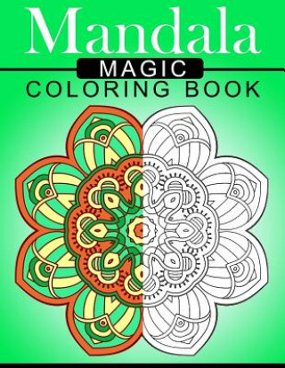 Kniha Mandala MAGIC Coloring Book: Mood Enhancing Mandalas (Mandala Coloring Books for Relaxation) Mood Publishing