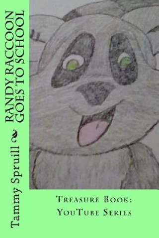 Könyv Randy Raccoon goes to school: Treasure Book Tammy Spruill