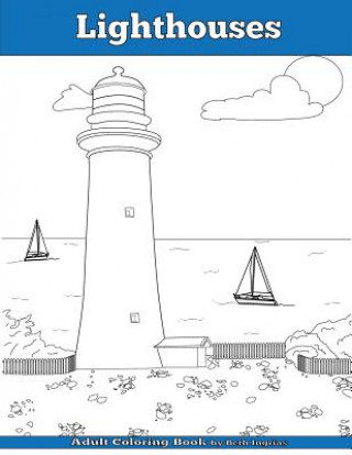 Carte Lighthouses: Adult Coloring Book Beth Ingrias