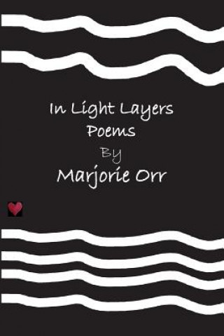 Książka in light layers: Poetry Marjorie Orr