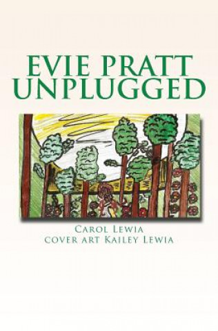 Kniha Evie Pratt Unplugged Carol Lewia