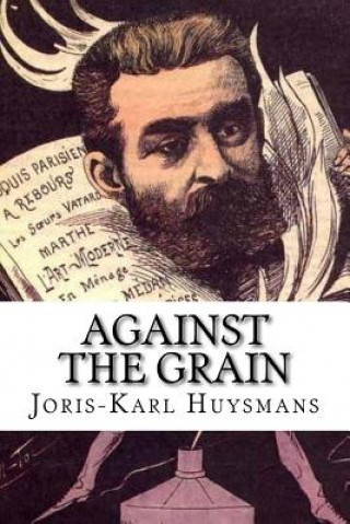 Kniha Against the Grain Joris Karl Huysmans