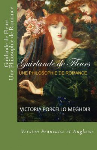 Kniha Guirlande de Fleurs Une Philosophie de Romance Victoria Porcello Meghdir