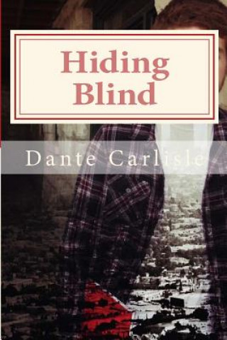 Knjiga Hiding Blind Dante Carlisle