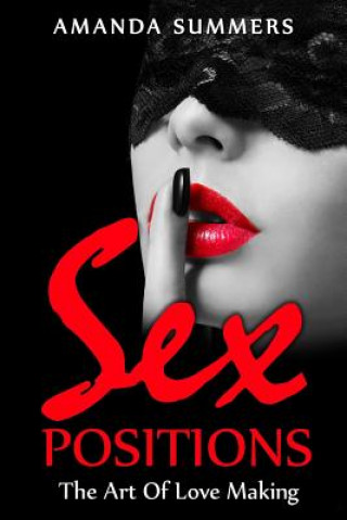 Kniha Sex Postions: The Art Of Love Making Amanda Summers