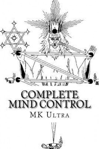 Carte Complete Mind Control: Through the Rites of Sealing Mk Ultra