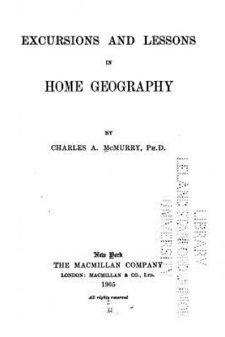 Kniha Excursions and Lessons in Home Geography Charles Alexander McMurry