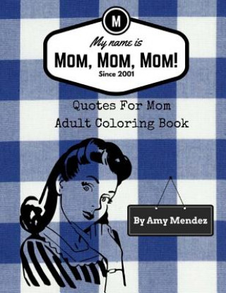 Kniha My name is Mom, Mom, Mom! Amy Mendez