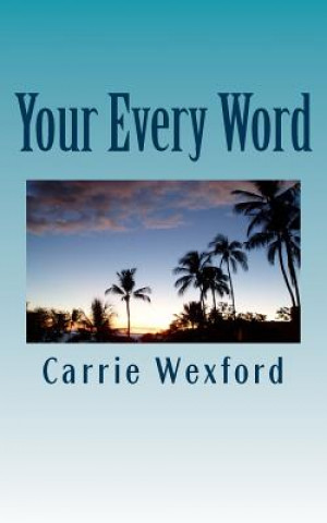 Könyv Your Every Word Carrie Wexford