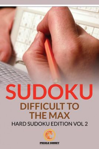 Buch Sudoku Difficult To The Max: Hard Sudoku Edition Vol 2 Puzzle Comet