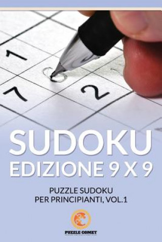 Carte Sudoku Edizione 9 X 9: Puzzle Sudoku Per Principianti, Vol.1 Puzzle Comet