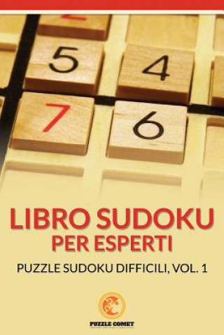 Carte Libro Sudoku Per Esperti: Puzzle Sudoku Difficili, Vol.1 Puzzle Comet