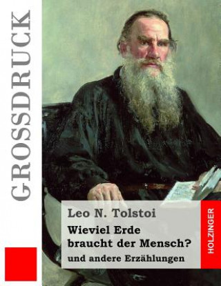 Książka Wieviel Erde braucht der Mensch? (Großdruck): und andere Erzählungen Leo N Tolstoi