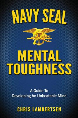 Kniha Navy SEAL Mental Toughness Chris Lambertsen