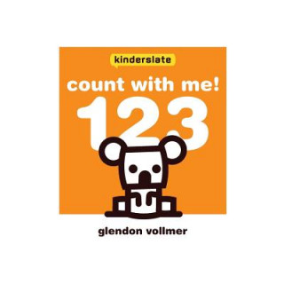 Libro Count with me! 123: a Kinderslate counting book Glendon Vollmer