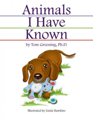 Buch Animals I Have Known Tom Greening Ph D
