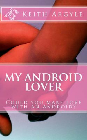 Knjiga An Android Future MR Keith Argyle