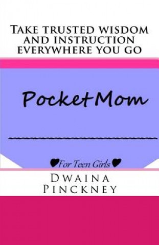 Carte Pocket Mom: For Teen Girls Dwaina R Pinckney