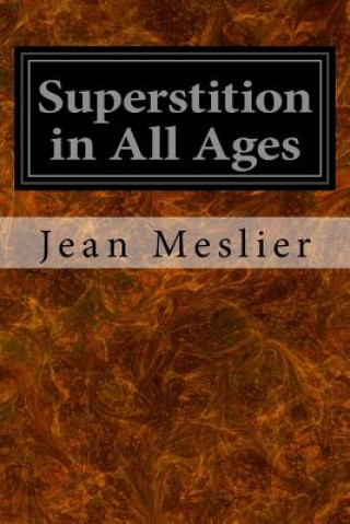 Carte Superstition in All Ages Jean Meslier