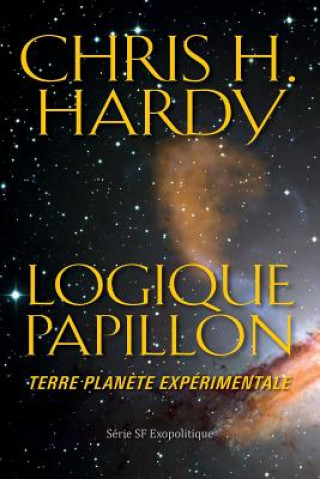 Könyv Logique Papillon: Terre plan?te expérimentale Chris H Hardy