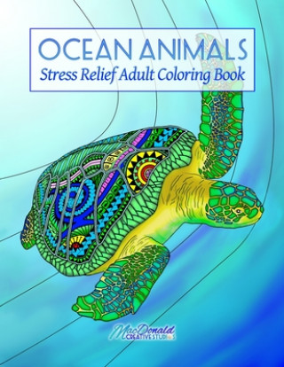 Carte Ocean Animals: Stress Relief Adult Coloring Book MR Chris MacDonald