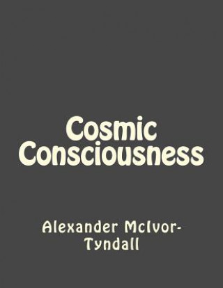 Buch Cosmic Consciousness Alexander J McIvor-Tyndall