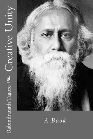Knjiga Creative Unity Rabindranath Tagore