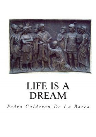 Knjiga Life Is a Dream Pedro Calderon de La Barca