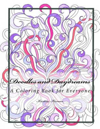 Kniha Doodles and Daydreams: A Coloring Book for Everyone Kristine Kisman