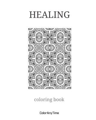 Könyv Healing: 25 coloring pages and healing quotes to boost your day Coloranytime